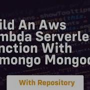 Build An Aws Lambda Serverless Function With Pymongo Mongodb