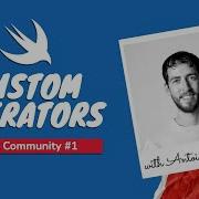Swift Community 1 Custom Operators With Antoine V D Lee