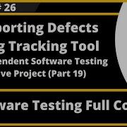 Session 26 Reporting Defects Into A Bug Tracking Tool Software Testing Live Project Part 19