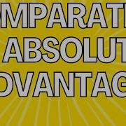 4 Minutes To Master Comparative And Absolute Advantage