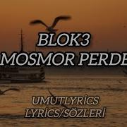 Blok3 Mosmor Perde Lyrics Sözleri Sana Siyah Artık Mosmor Perde