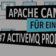 Apache Camel Tutorial 07 ActiveMQ Producer