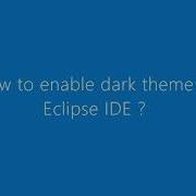 DarkTheme Eclipse Java How To Enable Dark Theme In Eclipse IDE