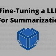 Fine Tuning A LLM For Summarization Generative AI With Hugging Face TensorTeach