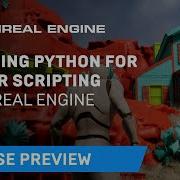 Utilizing Python For Editor Scripting In Unreal Engine Preview