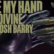 Sam Divine Feat Josh Barry Take My Hand