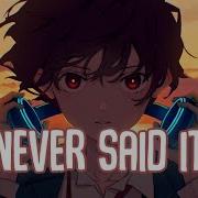 Nightcore Never Said It Lyrics By Kairo