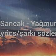 Sancak Yağmur Lyrics şarkı Sözleri