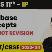 Database Concepts One Shot Revision Class 11 Informatics Practices Chapter 7