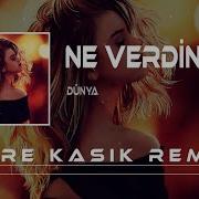 Dünya Ne Verdin Ki Ne Alasın Emre Kaşık Remix