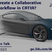 CATIA Design Talk How To Create A Collaborative Design Workflow In CATIA