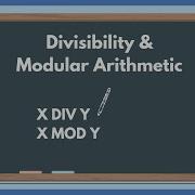 Divisibility And Modular Arithmetic Discrete Math II Finding X Div Y And X Mod Y