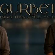 Bilal Güler Ender Tekin Gurbet