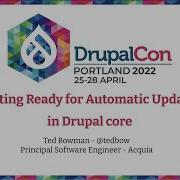 Getting Ready For Automatic Updates In Drupal Core DrupalCon Portland 2022