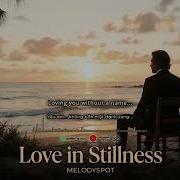 Love In Stillness Melodyspot Emotional Cinematic Ballad Silent Love Song