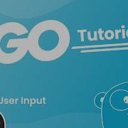 Go Golang Tutorial 18 User Input