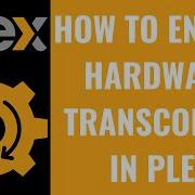How To Enable Hardware Transcoding In Plex