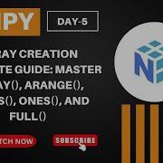NumPy Array Creation ULTIMATE Guide 2025 Master Array Arange Zeros Ones And Full
