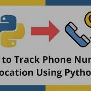 How To Track Phone Number Location Using Python Phonenumbers Library