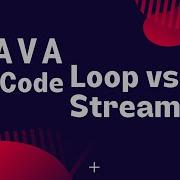 Java Loops Vs Stream Which Is Better For You