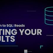 Sorting Your Results In SQL