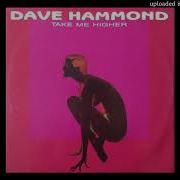 Dave Hammond Take Me Higher Extended Version