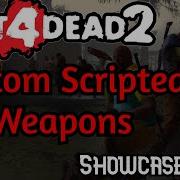 Custom Scripted Weapons Left4Dead 2 Mod Showcase