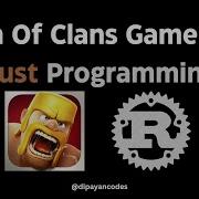 Clash Of Clans Meets Rust Programming Unleashing Code Wars