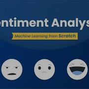 Sentiment Analysis Machine Learning From Scratch