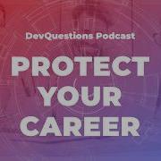 311 Your Software Development Career Is In Danger
