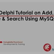 Beginner Delphi Tutorial On CRUD Add Edit Delete And Searching Of Records With MySQL