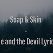 Soap Skin Me And The Devil Lyrics DARK