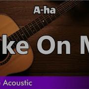 A Ha Take On Me SLOW Karaoke Acoustic