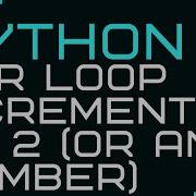 Python For Loop Increment By 2