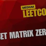 Set Matrix Zeroes LeetCode Interview Question Explained With Java Optimal Solution O 1 Space