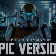 Star Wars Republic Commando Theme Vode An X Clone Army March EPIC VERSION Order 66