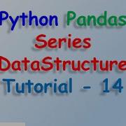 Python Pandas Series DataStructure Introduction Tutorial 14