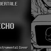 Undertale ECHO Alex376 Instrumental Cover