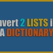 Convert Two Lists Into A Dictionary In Python