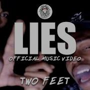 Two Feet LIES OFFICIAL MUSIC VIDEO Shot By REALDEALC HILL Chillstudios