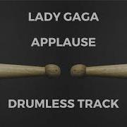 Lady Gaga Applause Drumless