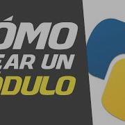 Cómo CREAR Un MÓDULO En Python Curso De Python Intermedio 05