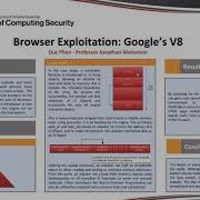 Browser Exploitation Google S V8 Advised By Professor Jonathan Weissman