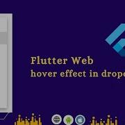 Flutter Dropdown With Hover Effect Flutter Web