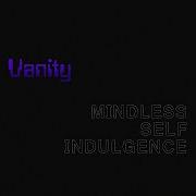 Vanity Remaster Studio Mindless Self Indulgence