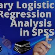 Binary Logistic Regression Analysis In SPSS