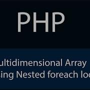 PHP Multidimensional Array Using Nested Foreach Loop