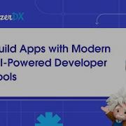 Build Apps With Modern AI Powered Developer Tools