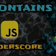 Implementing Contains From Underscore