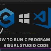 How To Run C In Visual Studio Code On Windows 10 2021 Best Code Editor